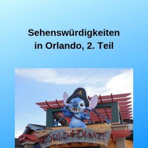 Sehenswürdigkeiten in Orlando, 2. Teil