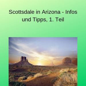 Scottsdale in Arizona - Infos und Tipps, 1. Teil