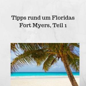 Tipps rund um Floridas Fort Myers, Teil 1