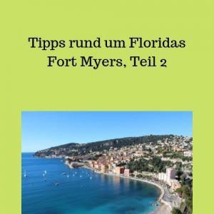 Tipps rund um Floridas Fort Myers, Teil 2