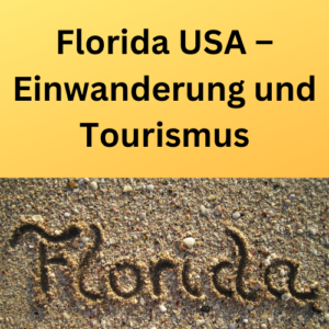 Florida USA – Einwanderung und Tourismus